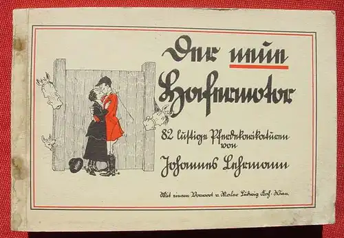 () Lehrmann "Der NEUE Hafermotor in der Karikatur". Pferdekarikaturen. Leipzig 1938