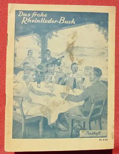 (1010644) "Das frohe Rheinliederbuch" 10 Rpf.-Heft. 16 S., Schott-s Soehne, Mainz um 1936