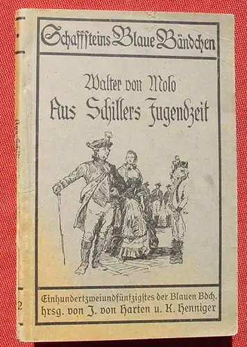 () Molo "Aus Schillers Jugendzeit". Schaffsteins Blaue Baendchen 152. Koeln 1922