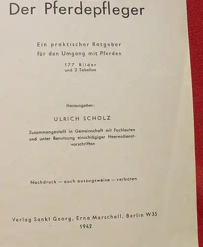 () Scholz "Der Pferdepfleger". 154 S., Marschall, Berlin 1942, 1. Auflage