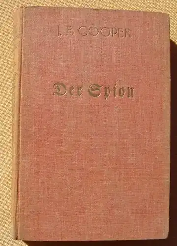 () J. F. Cooper "Der Spion" amerikanischer Unabhaengigkeitskrieg. 336 S., Gnadenfeld-Verlag, Berlin