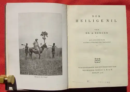 () Berger "Der Heilige Nil". 336 S., 16 Bilder, Halbleder. Wegweiser-Verlag, Berlin 1924