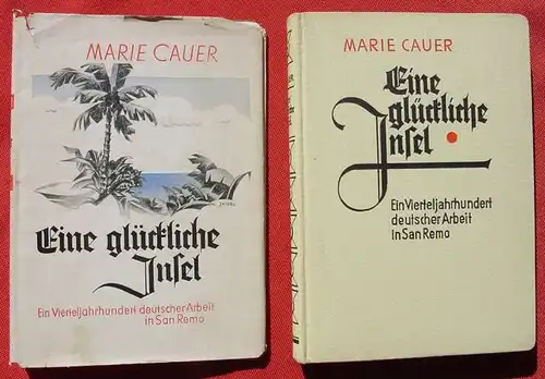 () Cauer "Eine glueckliche Insel". Deutsche Arbeit in San Remo. Quell-Verlag, Stuttgart 1931