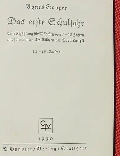 () Sapper "Das erste Schuljahr". Mit Vollbildern. 176 S., Gundert-Verlag, Stuttgart 1930