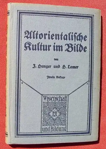(1009765) "Altorientalische Kultur im Bild". 194 Abb. auf 96 Tafeln. Quelle & Meyer, Leipzig 1923