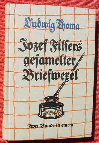 (1009767) "Jozef Filsers gesammelter Briefwexel". Ludwig Thoma. Langen / Mueller, Muenchen 1930-er Jahre