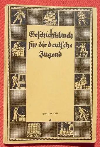 (1009776) "Geschichtsbuch fuer die deutsche Jugend". (von 1618 - 1815). Quelle & Meyer, Leipzig 1932