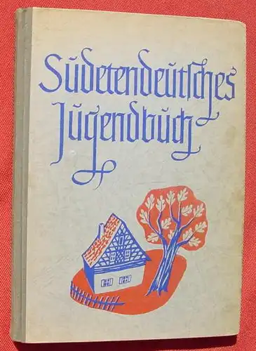 (1009778) Lorenz "Sudetendeutsches Jugend-Buch". 200 S., Verlag Christ unterwegs, Muenchen 1950-er Jahre ?