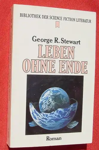 (1009395) Stewart "Leben ohne Ende" Science Fiction. 414 S., Heyne-Buch 06/10. Muenchen 1982