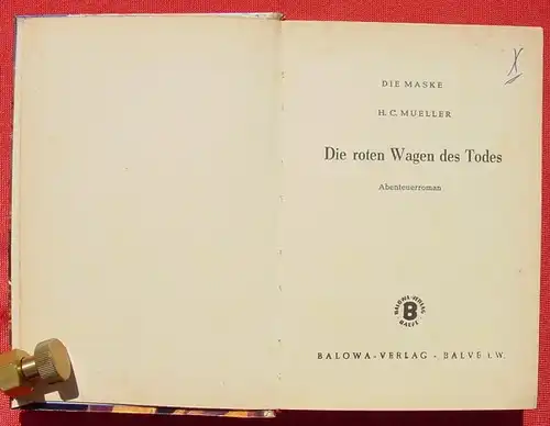 (1009421) DIE MASKE "Die roten Wagen des Todes". H. C. Mueller. 270 S., Balowa, 1. Auflage