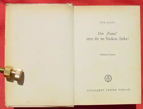 (1009424) Tom Scott "Der Puma sitzt dir im Nacken, Spike !" Wildwest-Abenteuer. 1952 Pfriem-Verlag, Wuppertal