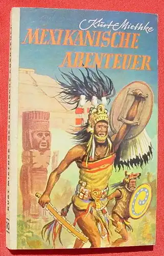 () Feuerschiff-Buecher Nr. 10 "Mexikanische Abenteuer" Miethke. 1954 Kreuz-Verlag, Stuttgart