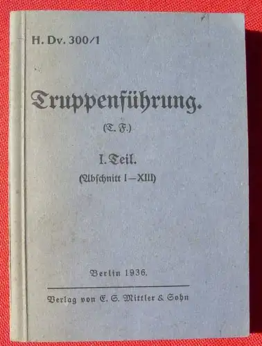 () "Truppenfuehrung" Hg. Heeresleitung. 320 S., Mittler, Berlin 1936