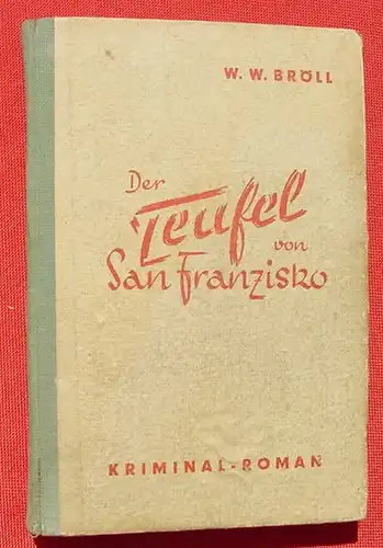 (1009392) Broell "Der Teufel von San Franzisko". Kriminal. 232 S., 1948 Die Lampions, Wuppertal