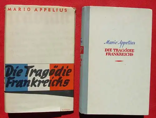 (0350422) Appelius "Die Tragoedie Frankreichs". 352 S., Verlag Paul List, Leipzig 1941