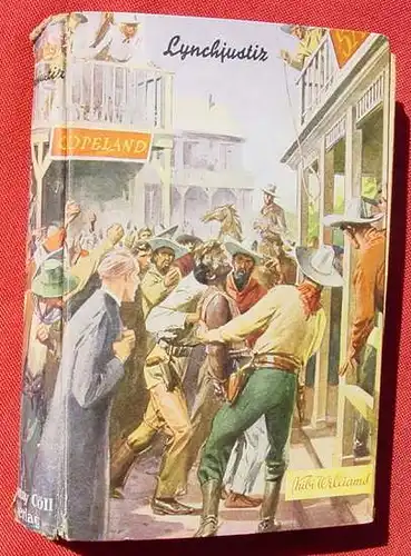 () Kibi Williams "Lynchjustiz". Wilwest. 248 S., Conny Coell-Verlag 1953, Muenchen-Pasing