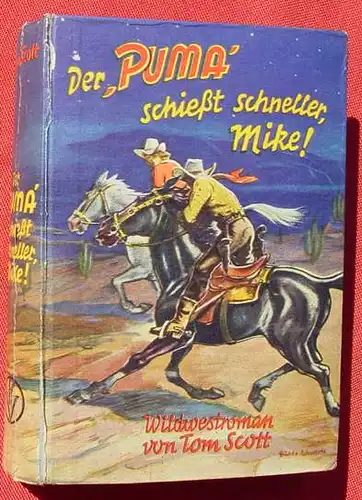 (1006183) Scott "Der Puma schiesst schneller, Mike !" 256 S., 1953 Engelbert Pfriem-Verlag
