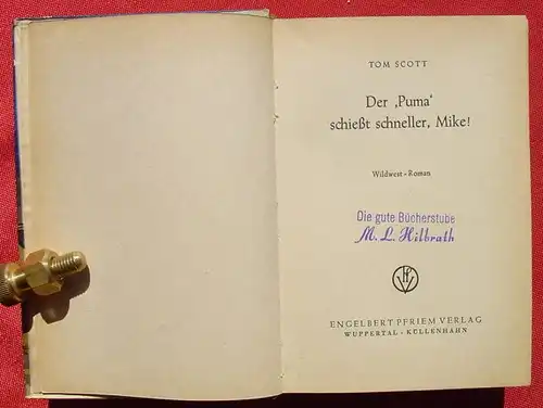 () Scott "Der Puma schiesst schneller, Mike !" 256 S., 1953 Engelbert Pfriem-Verlag