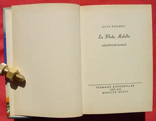 (1006189) Rolf Hermes "La Plata Melodie". 256 S., Abenteuer. Borgsmueller-Verlag, Muenster