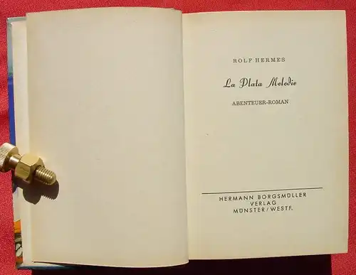 () Rolf Hermes "La Plata Melodie". 256 S., Abenteuer. Borgsmueller-Verlag, Muenster