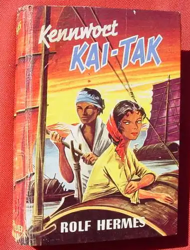 () Rolf Hermes "Kennwort Kai Tak". 268 S., Abenteuer. Borgsmueller-Verlag, Muenster