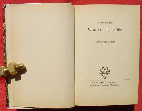 (1006201) Arlon Brando "Camp in der Hoelle". Abenteuer. 256 S., Merceda-Verlag, Albachten