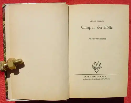 () Arlon Brando "Camp in der Hoelle". Abenteuer. 256 S., Merceda-Verlag, Albachten