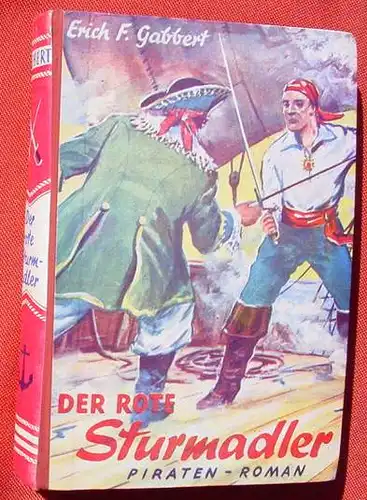 (1006202) Gabbert "Der rote Sturmadler". Piraten. 256 S.,  1953 Skorpion-Verlag, Kaiserslautern
