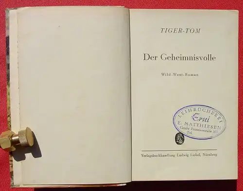 (1006211) TIGER-TOM "Der Geheimnisvolle". Wildwest. 256 S., Liebel-Verlag, Nuernberg