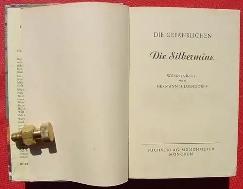 () DIE GEFAEHRLICHEN "Die Silbermine". Hilgendorff.  Wildwest. 256 S., 1953 Muenchmeyer-Verlag, Muenchen