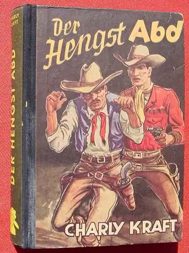 (1006216) Kraft "Der Hengst Abd". Wildwest. 272 S., 1952 Muelbuesch-Verlag, Castrop-Rauxel