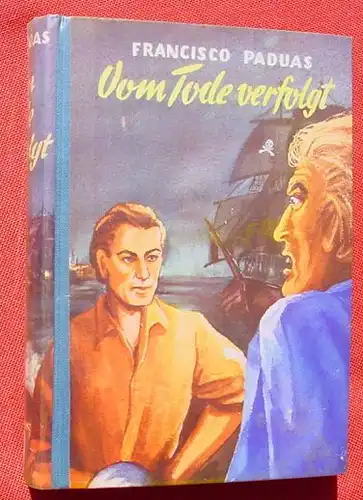 () Paduas "Vom Tode verfolgt". Piraten. 288 S., 1954 Drei Sterne-Verlag, Andernach