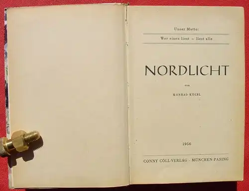 () CONNY  COELL "Nordlicht". Koelbl. Wildwest. 292 S., 1956 Conny Coell-Verlag, Muenchen-Pasing