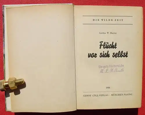 (1006227) Murray "Flucht vor sich selbst". Die Wilde Zeit. 272 S., 1956 Conny Coell-Verlag, Muenchen-Pasing