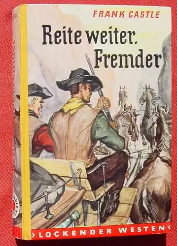 () Castle "Reite weiter, Fremder !" Lockender Westen. 256 S., AWA-Verlag Flatau, Muenchen