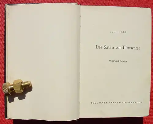 () Dale "Der Satan von Bluewater". Wildwest. 270 S., Teutonia-Verlag, Osnabrueck