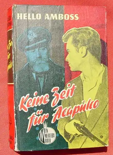 (1008908) HELLO AMBOSS "Keine Zeit fuer Acapulco". Kriminal. 256 S., Merceda-Verlag