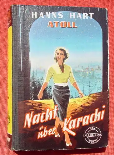 (1008910) ATOLL "Nacht ueber Karachi". Hanns Hart. Kriminal. 256 S., Merceda-Verlag