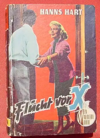 () "Flucht vor X". Hanns Hart. Kriminal. 254 S., Merceda-Verlag