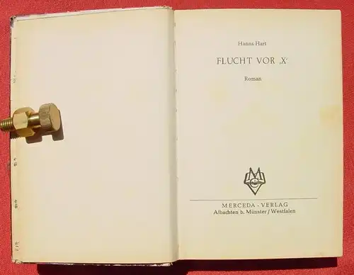 () "Flucht vor X". Hanns Hart. Kriminal. 254 S., Merceda-Verlag