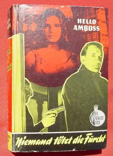 (1008926) HELLO AMBOSS "Niemand toetet die Furcht". Kriminal. 256 S., Merceda-Verlag