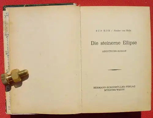 () SUN KOH "Die steinerne Ellipse". Freder van Holk. 256 S., Borgsmueller-Verlag