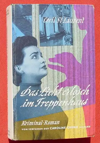 () Laurent "Das Licht erlosch im Treppenhaus". Kriminal. 242 S., 1955 Amsel-Verlag, Berlin