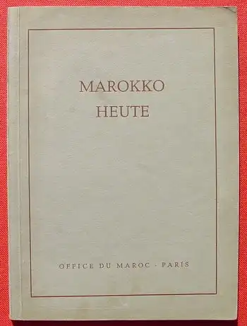 Marokko Heute. um 1955 ? 90 Seiten (0080015)