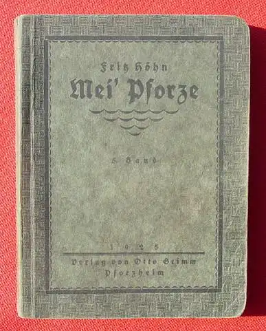 Mei Pforze. Von Fritz Hoehn. 1925 ()