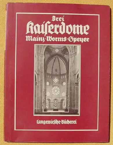 Drei Kaiserdome, Mainz, Worms, Speyer. Bildband 1952 (0081874)