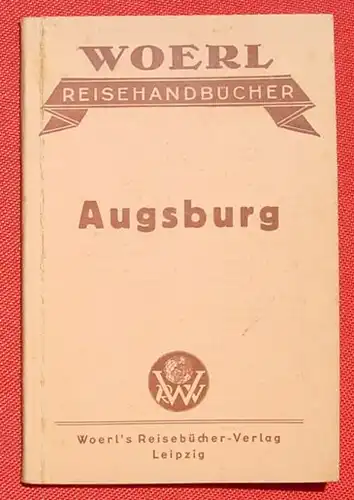 'Augsburg und Umgebung'. Woerl Reisehandbuch. Leipzig 1929 ()