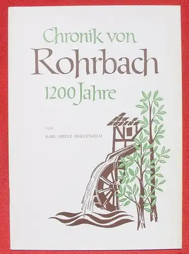 Frauenfeld. Chronik von Rohrbach 1200 Jahre. Heidelberg 1966 ()