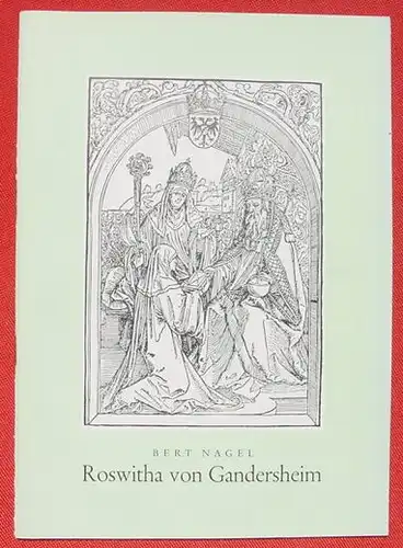 'Roswitha von Gandersheim'. 40 Seiten-Heft. Heidelberg 1963 (0082396)
