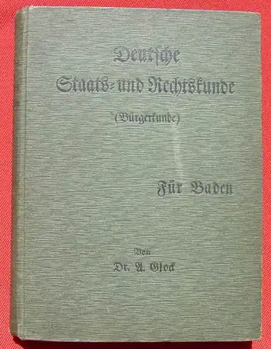 Buergerkunde fuer Baden. Von Dr. A. Glock. 468 Seiten. Karlsruhe 1908 ()